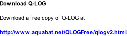 Download Q-LOG Download a free copy of Q-LOG at http://www.aquabat.net/QLOGFree/qlogv2.html