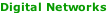 Digital Networks