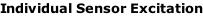 Individual Sensor Excitation