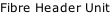 Fibre Header Unit