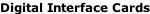 Digital Interface Cards